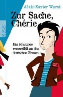 Zur Sache Cherie - Alain-Xavier Wurst
